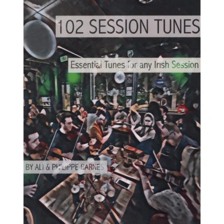 102 Session Tunes: Essential Tunes for any Irish Session