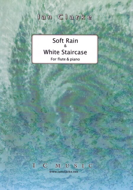 Soft Rain & White Staircase for Flute and Piano